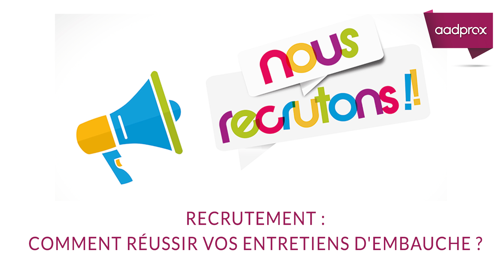 You are currently viewing Recrutement : comment réussir vos entretiens d’embauche ?