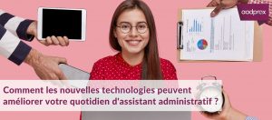 Read more about the article Comment les nouvelles technologies peuvent améliorer votre quotidien d’assistant administratif ?