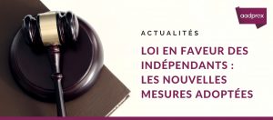 Read more about the article Loi en faveur des indépendants : les nouvelles mesures